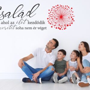 Család ahol az élet kezdődik és a szeretet soha nem ér véget falmatrica